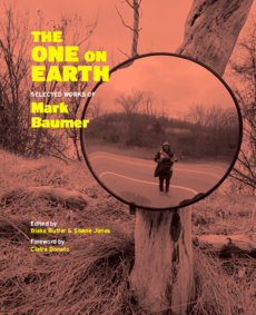 The One on Earth: Works by Mark Baumer | Fence Books